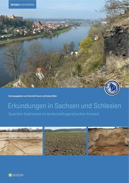 Erkundungen in Sachsen und Schlesien: Quartäre Sedimente im landschaftsgenetischen Kontext Business & Technology