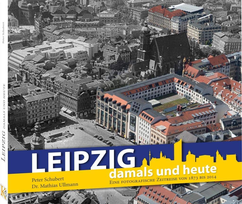 Leipzig damals und heute: Eine fotografische Zeitreise von 1873 bis 2016 Leisure, Home & Garden