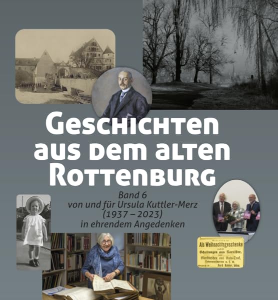 Geschichten aus dem alten Rottenburg Bd. 6: Band 6 von und für Ursula Kuttler-Merz Fiction Books