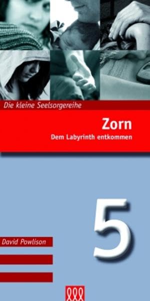 Zorn (Nr. 5): Dem Labyrinth entkommen (Die kleine Seelsorgereihe) Religion & Esotericism
