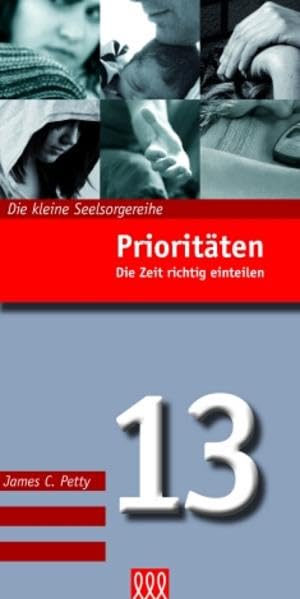 Prioritäten (Nr. 13): Die Zeit richtig einteilen (Die kleine Seelsorgereihe) Religion & Esotericism