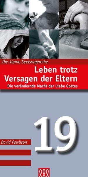 Leben trotz Versagen der Eltern (Die kleine Seelsorgereihe) Religion & Esotericism
