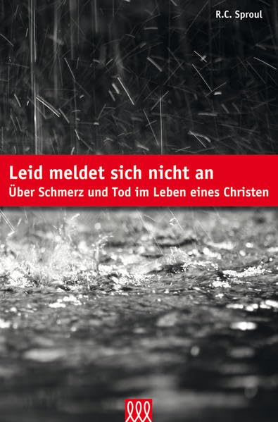 Leid meldet sich nicht an: Über Schmerz und Tod im Leben eines Christen Religion & Esotericism