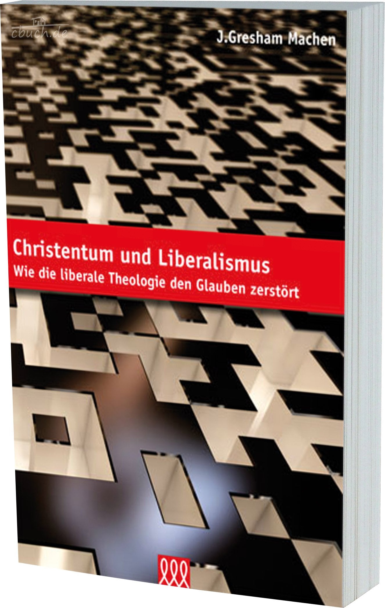 Christentum und Liberalismus: Wie die liberale Theologie den Glauben zerstört Politics & History