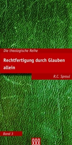 Rechtfertigung durch Glauben allein (Die theologische Reihe) Religion & Esotericism
