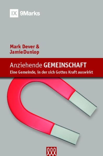 Anziehende Gemeinschaft: Eine Gemeinde, in der sich Gottes Kraft auswirkt Religion & Esotericism