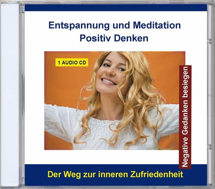 Entspannung und Meditation - Positiv denken,1 Audio-CD: Negative Gedanken besiegen. Der Weg zur inneren Zufriedenheit Psychology