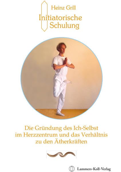 Die Gründung des Ich-Selbst im Herzzentrum und das Verhältnis zu den Ätherkräften book