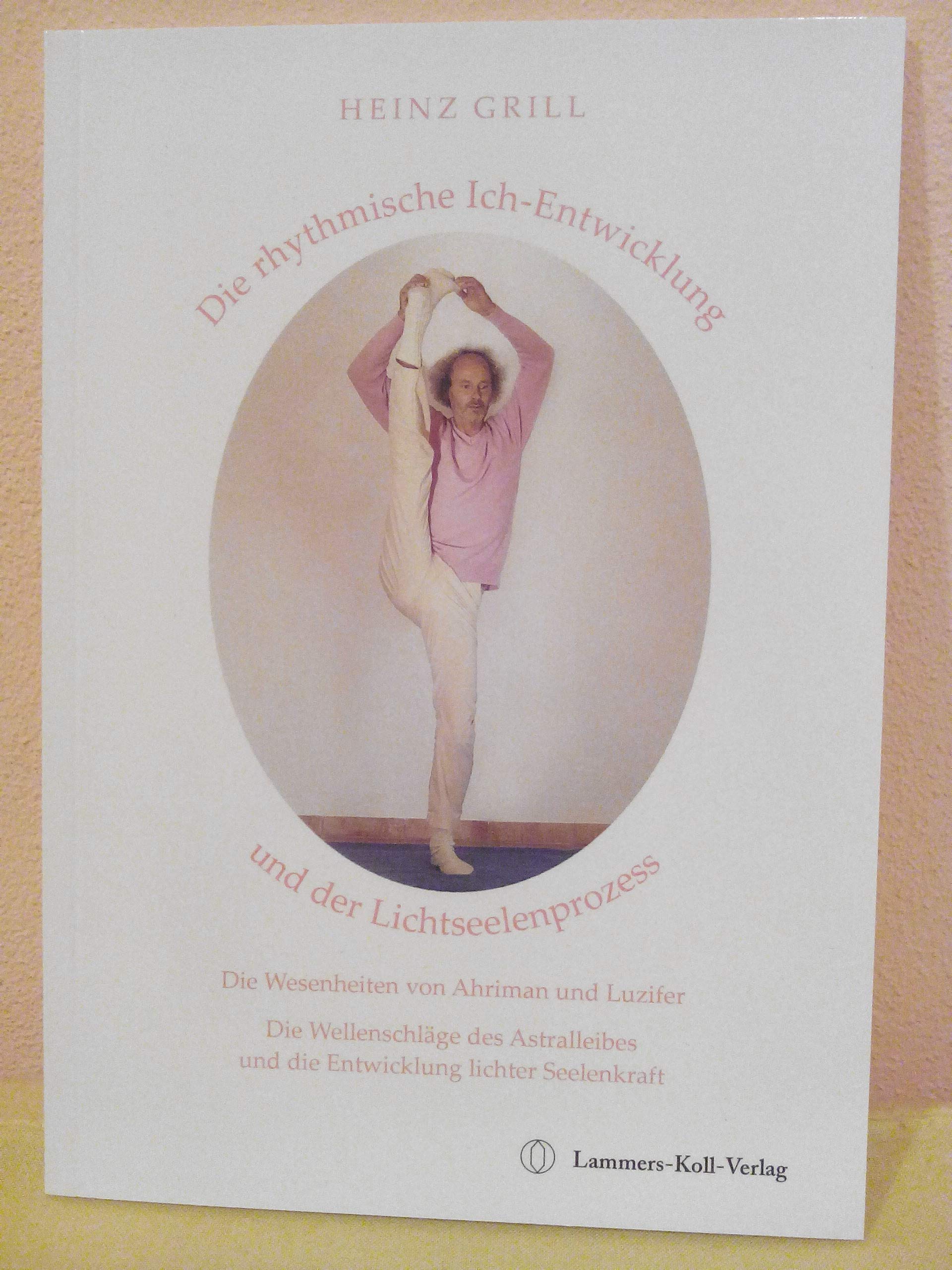 Die rhythmische Ich-Entwicklung und der Lichtseelenprozess: Die Wesenheiten von Ahriman und Luzifer Books