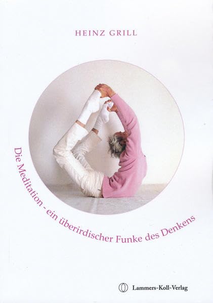 Die Meditation - ein überirdischer Funke des Denkens Religion & Esotericism