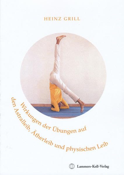 Wirkungen der Übungen auf den Astralleib, Ätherleib und physischen Leib Health, Nutrition & Fitness