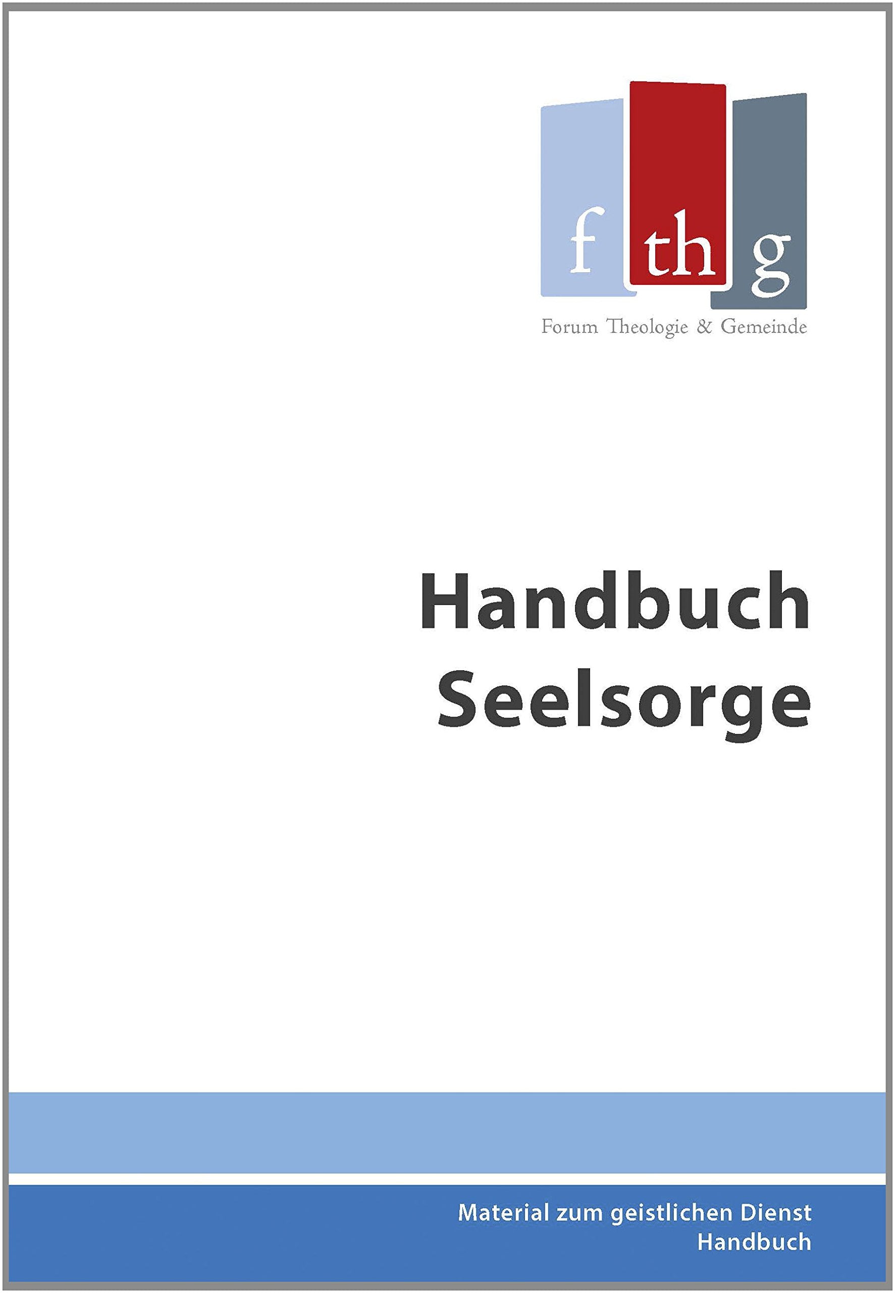 Handbuch Seelsorge: Zusammengestellt vom „Arbeitskreis Seelsorge“ im BFP unter der Leitung von Dietmar Schwabe Religion & Esotericism