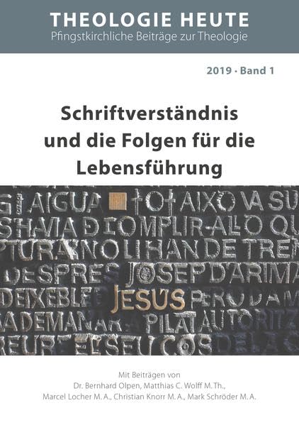 Schriftverständnis und die Folgen für die Lebensführung (Theologie heute: Pfingstkirchliche Beiträge zur Theologie) Religion & Esotericism