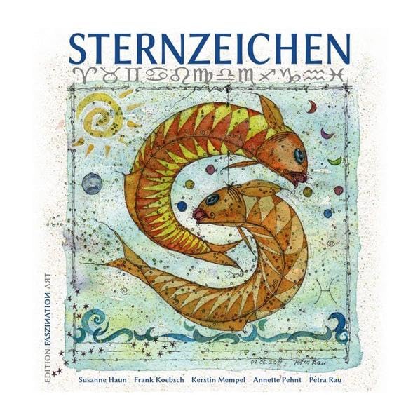 Sternzeichen: Zeichnungen und Aquarelle von Susanne Haun, Frank Koebsch, Kerstin Mempel und Petra Rau, Texte von Annette Pehnt Contemporary literature Books