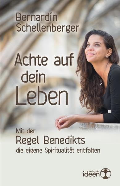 Achte auf dein Leben (Sonderausgabe): Mit der Regel Benedikts die eigene Spiritualität entfalten Religion & Esotericism