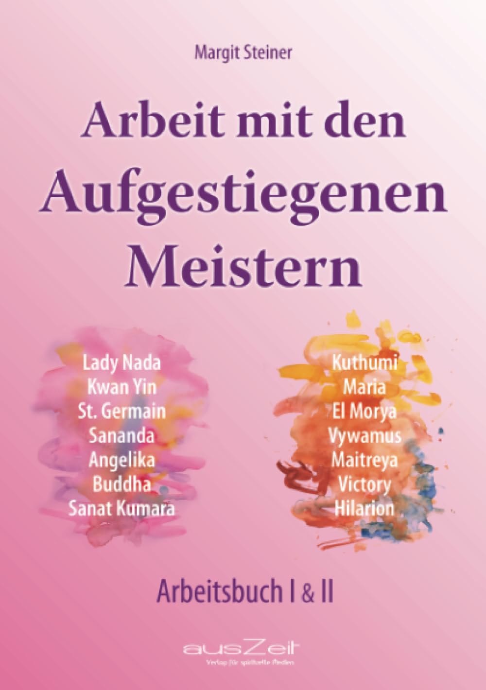 Arbeit mit den Aufgestiegenen Meistern: Arbeitsbuch I & II Contemporary literature