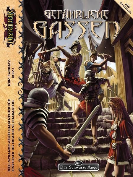 Gefährliche Gassen: Drei Myranor-Gruppenabenteuer für Einsteiger- bis erfahrene Charaktere: Drei Myranor-Gruppenabenteuer für Einsteiger- bis ... M8 Einsteiger (Myranor / Das Schwarze Auge) Historical Fiction