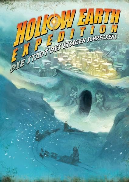 Die eisige Stadt des Schreckens: Ein Abenteuer für Hollow Earth Expedition Horror & Mystery