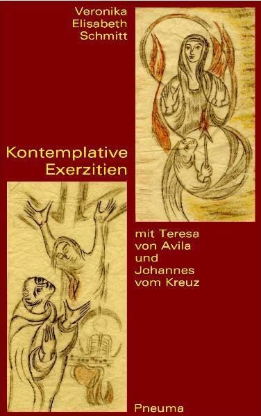 Kontemplative Exerzitien mit Teresa von Avila und Johannes vom Kreuz Religion & Esotericism