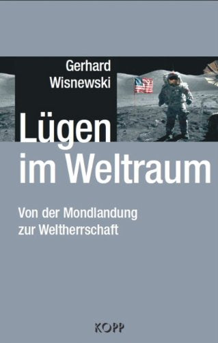 Lügen im Weltraum: Von der Mondlandung zur Weltherrschaft Natural Sciences