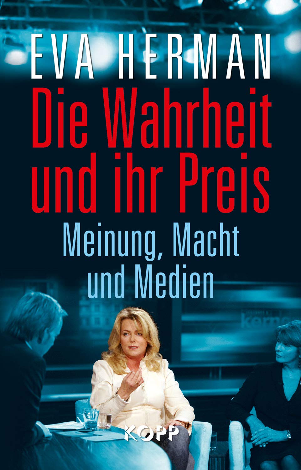 Die Wahrheit und ihr Preis: Meinung, Macht und Medien Books