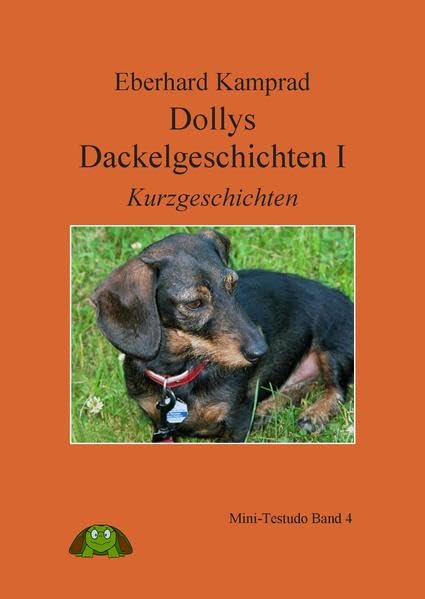 Dollys Dackelgeschichten I: Kurzgeschichten (Mini-Testudo Band / Kurzgeschichten für Erwachsene) Contemporary literature Books