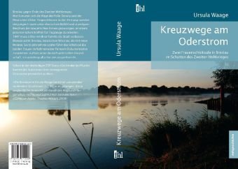 Kreuzwege am Oderstrom: Zwei Frauenschicksale in Breslau im Schatten des Zweiten Weltkrieges Personalities