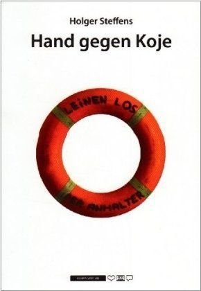 Hand gegen Koje: Leinen los - per Anhalter. Eine Abenteuerreportage Travelogues