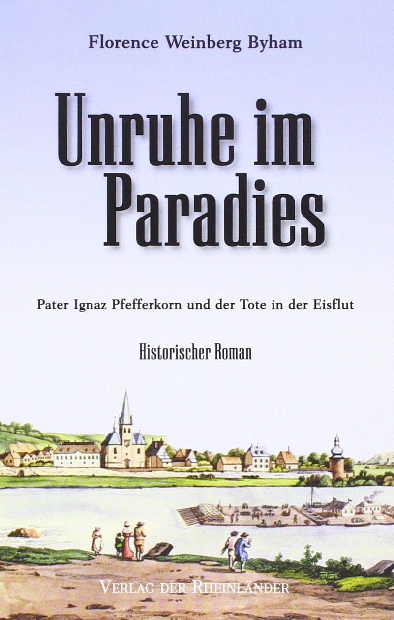 Unruhe im Paradies: Pater Ignaz Pfefferkorn und der Tote in der Eisflut Historical Fiction