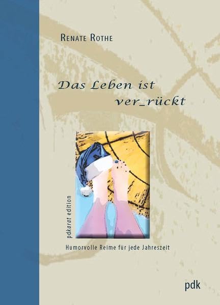 Das Leben ist ver-rückt: Humorvolle Reime für jede Jahreszeit Poetry