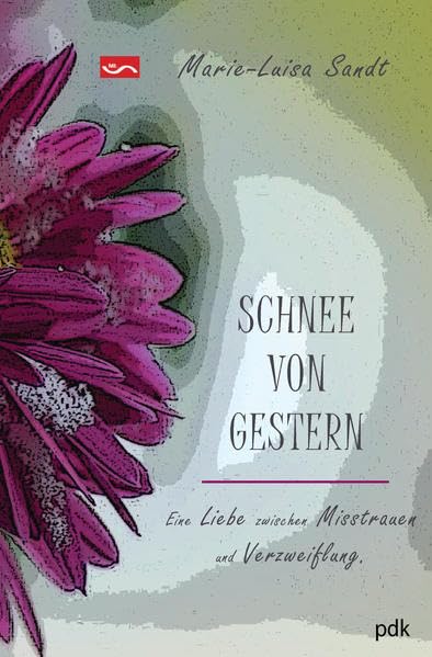 SCHNEE VON GESTERN. Eine Liebe zwischen Misstrauen und Verzweiflung Contemporary literature
