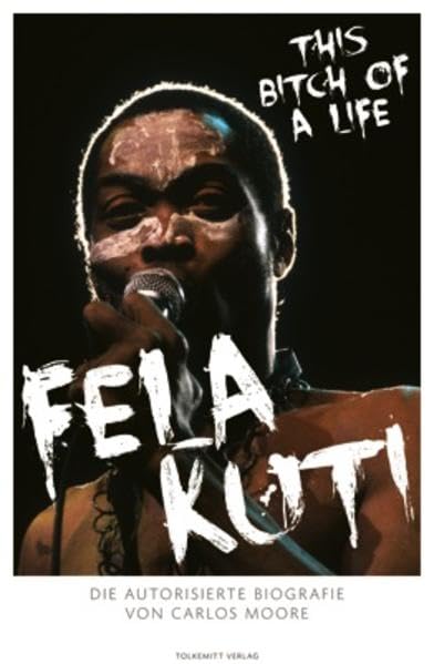 Fela Kuti. This Bitch of a Life! Art & Literature