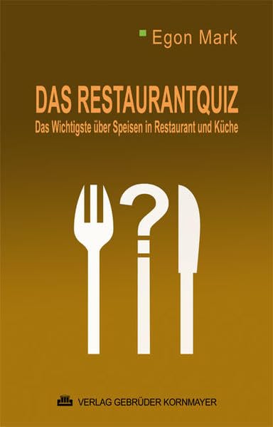 Das Restaurant Quiz: Das Wichtigste über Speisen in Restaurant und Küche Leisure, Home & Garden Books