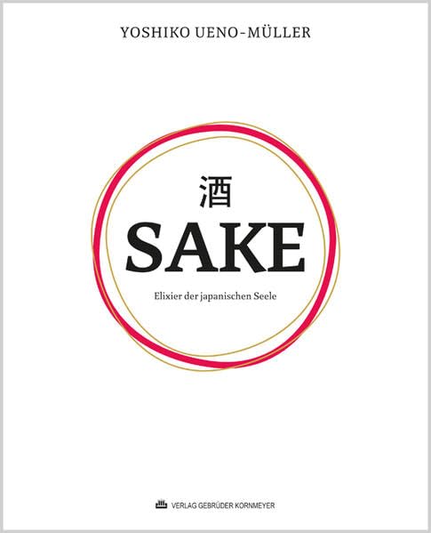 SAKE – Elixier der japanischen Seele Leisure, Home & Garden