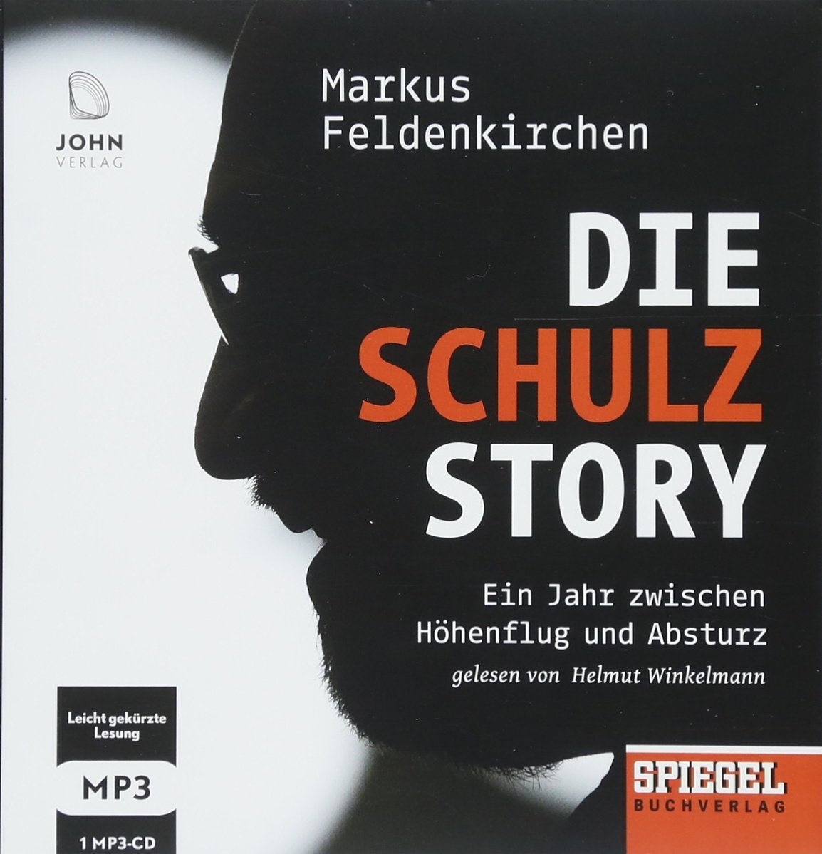 Die Schulz-Story: Ein Jahr zwischen Höhenflug und Absturz - Ein SPIEGEL-Hörbuch Essays & Short Stories