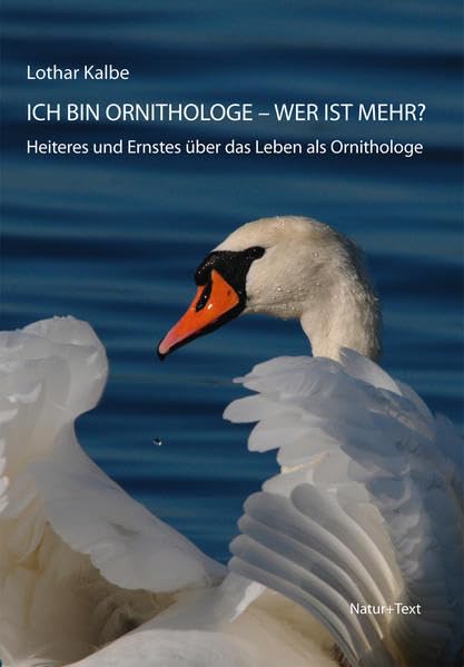Ich bin Ornithologe – wer ist mehr?: Heiteres und Ernstes über das Leben als Ornithologe Contemporary literature