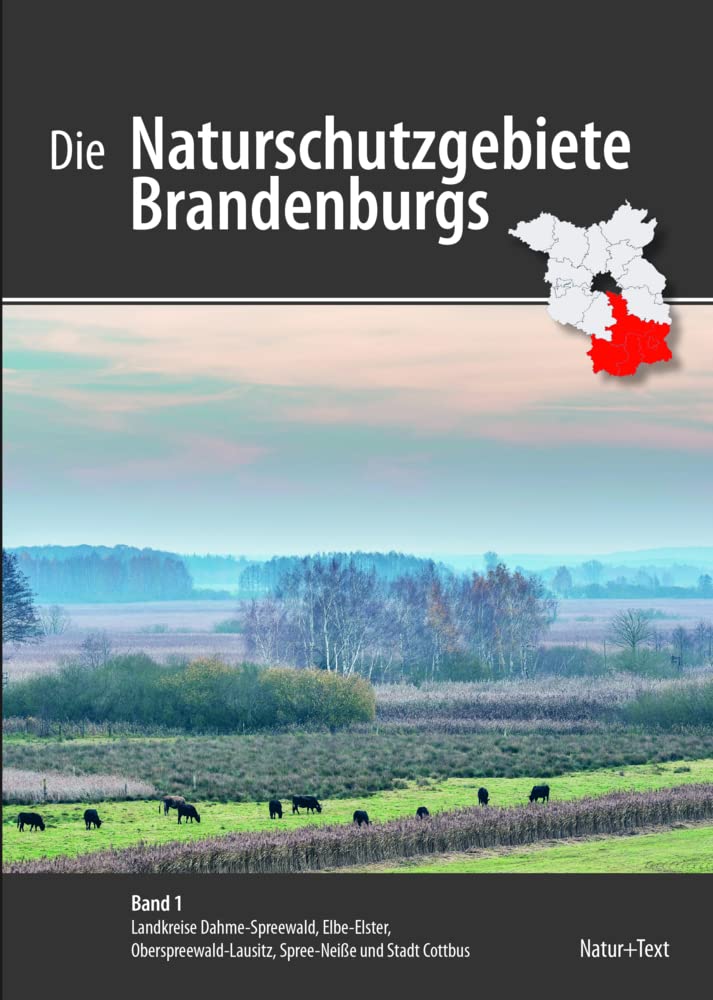 Die Naturschutzgebiete Brandenburgs: Band 1: Landkreise Dahme-Spreewald, Elbe-Elster, Oberspreewald-Lausitz, Spree-Neiße und Stadt Cottbus (Die ... Spree-Neiße und Stadt Cottbus) Geology & Geography
