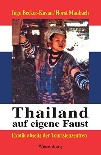 Thailand auf eigene Faust: Exotik abseits der Touristenzentren Leisure, Home & Garden