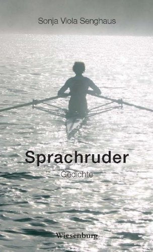 Sprachruder: Gedichte - mit Fotografien von Klaus Senghaus Poetry
