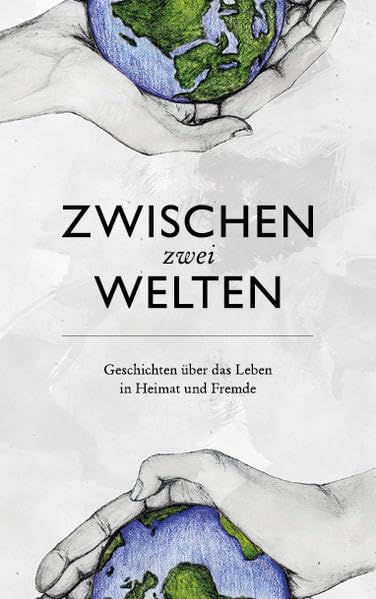 Zwischen zwei Welten: Geschichten über das Leben in Heimat und Fremde Politics & History