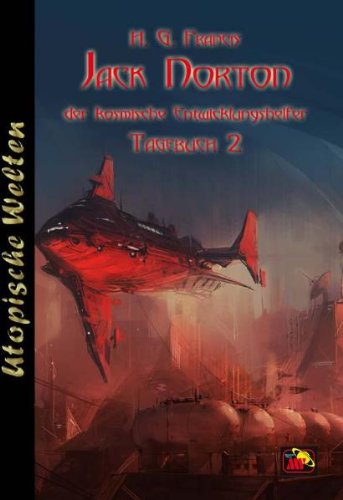 Utopische Welten 40: Jack Norton, der kosmische Entwicklungshelfer: Tagebuch 2 book