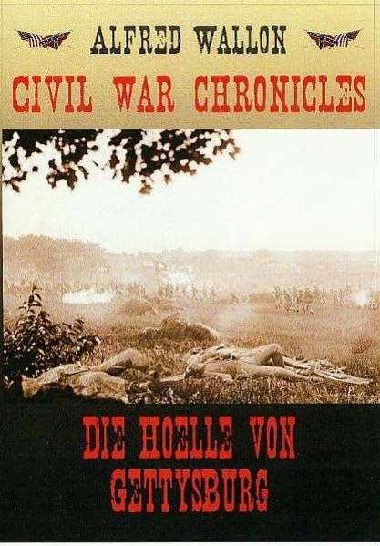 Die Hölle von Gettysburg: Ein historischer Roman (Civil war chronicles) Historical Fiction