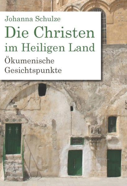 Die Christen im Heiligen Land: Ökumenische Gesichtspunkte Religion & Esotericism