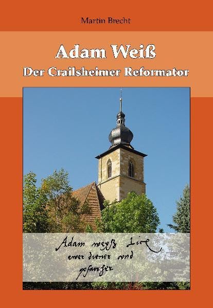 Adam Weiß.: Der Crailsheimer Reformator. - Brecht, Martin book