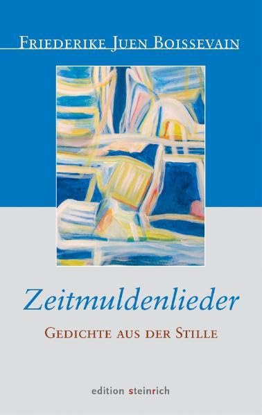 Zeitmuldenlieder: Gedichte aus der Stille Poetry