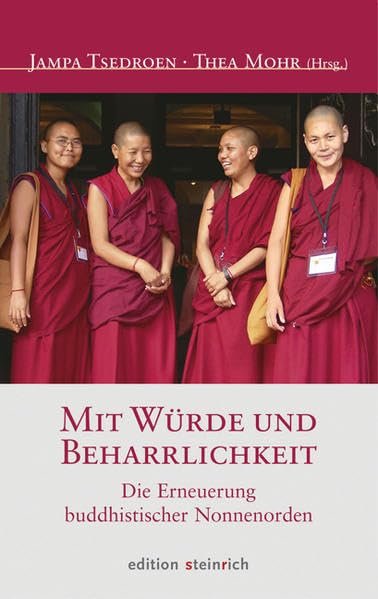 Mit Würde und Beharrlichkeit: Die Erneuerung buddhistischer Nonnenorden Philosophy