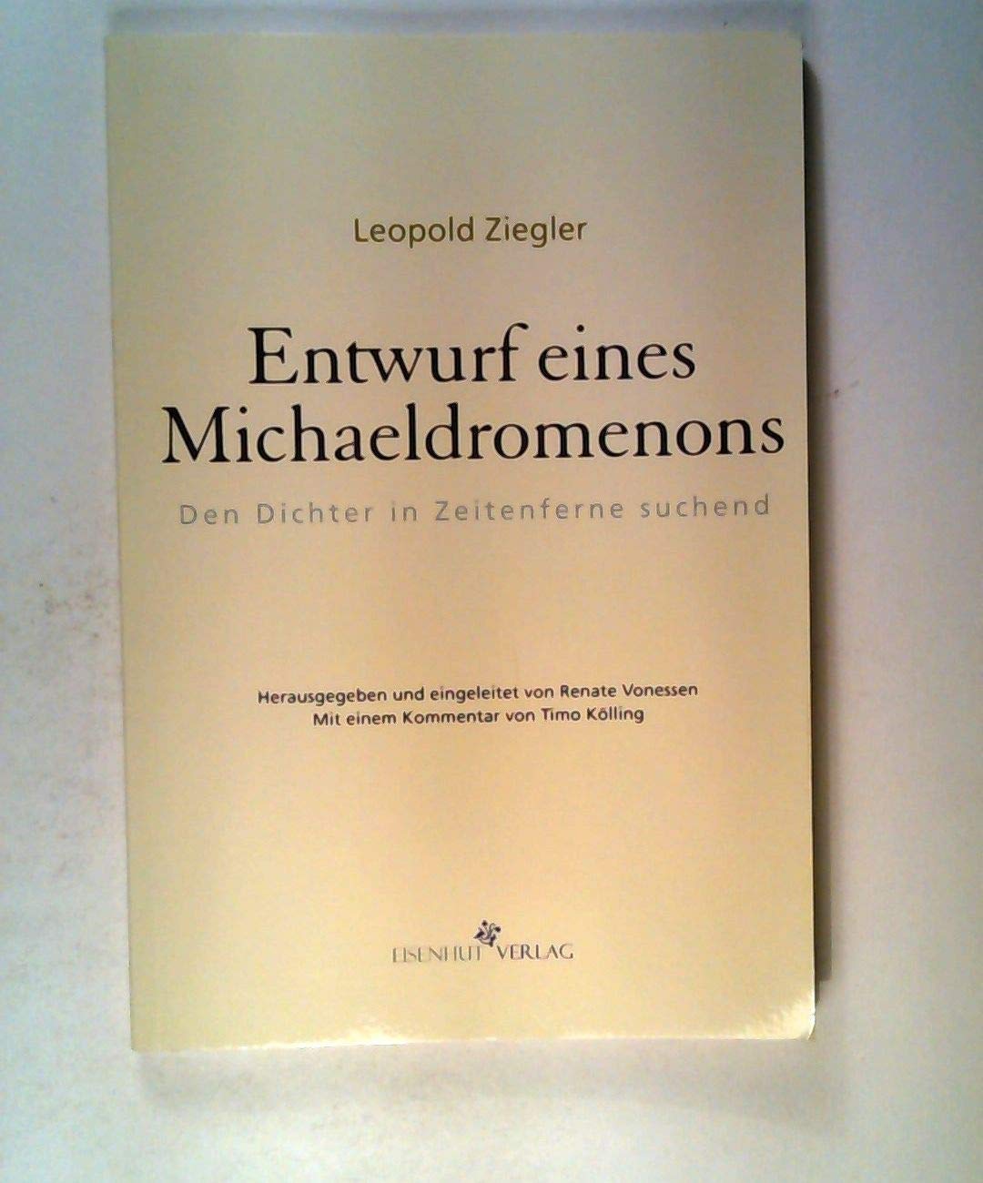 Entwurf eines Michaeldromenons. Den Dichter in Zeitenferne suchend Religion & Esotericism