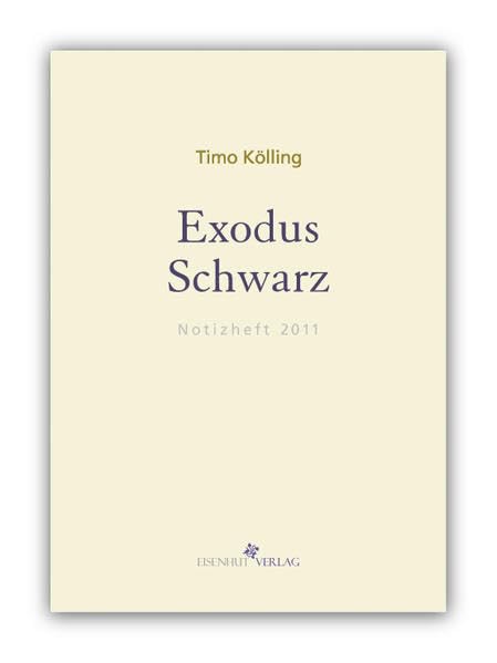 Exodus Schwarz: Notizheft 2011 (Bibliotope / Herausgegeben von Tobias Wimbauer) Essays & Short Stories