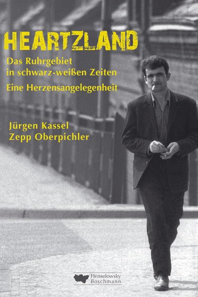 Heartzland – Das Ruhrgebiet in schwarz-weißen Zeiten: Eine Herzensangelegenheit Contemporary literature