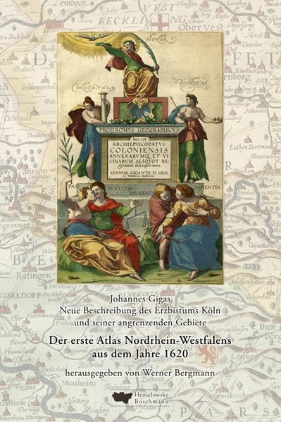 Der erste Atlas von Nordrhein-Westfalen. 7 Karten und 9 Stadtansichten aus dem Jahre 1620. Als Nachdruck herausgegeben, erläutert und kommentiert von ... et vicinarum aliquot regionum descriptio nova Politics & History
